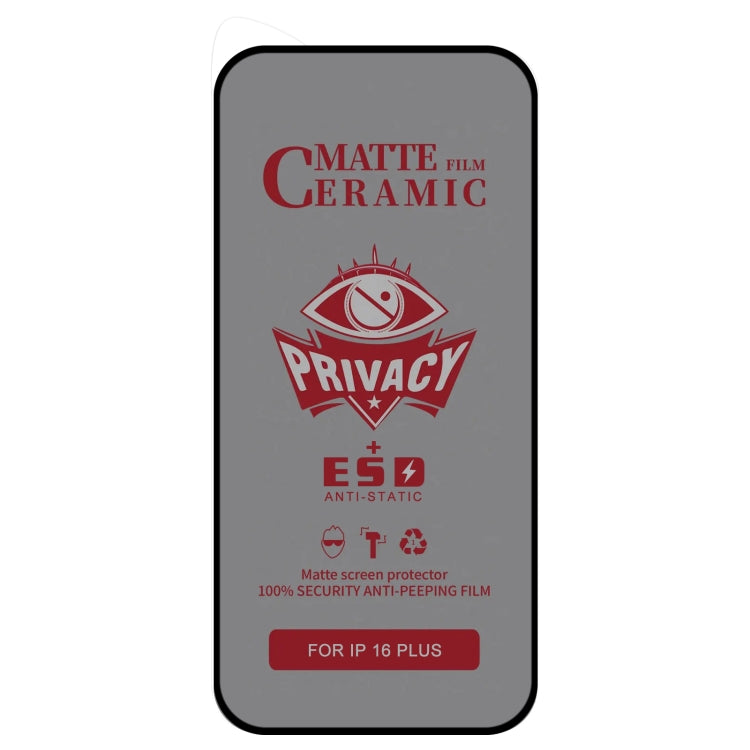 For iPhone 16 Plus Full Coverage Frosted Privacy Ceramic Film by buy2fix